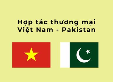 Hợp tác thương mại Việt Nam - Pakistan