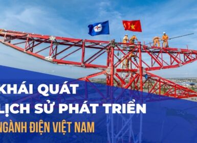 Sơ lược lịch sử hình thành và phát triển ngành điện Việt Nam
