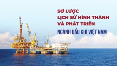 Sơ lược lịch sử hình thành và phát triển ngành dầu khí Việt Nam
